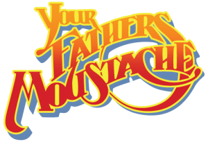 Your Father’s Moustache